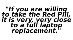 If you are willing to take the Red Pill, it is very, very close to a full laptop replacement.